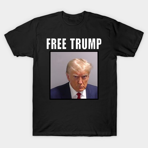 Trump Mugshot (Free Trump) T-Shirt by THRILLHO